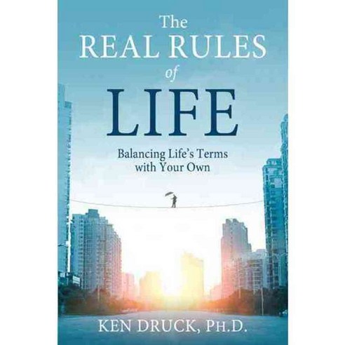 The Real Rules of Life: Balancing Life''s Terms With Your Own, Hay House Inc