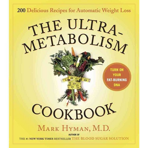 The Ultrametabolism Cookbook: 200 Delicious Recipes That Will Turn on Your Fat-Burning DNA, Scribner