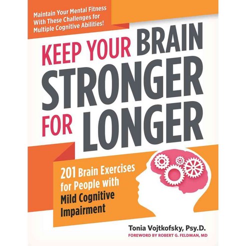 Keep Your Brain Stronger for Longer: 201 Brain Exercises for People With Mild Cognitive Impairment, Experiment Llc