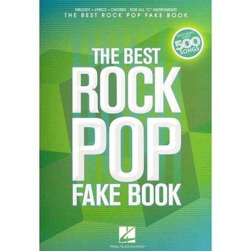 The Best Rock Pop Fake Book: Melody Lyrics Chords: For all "C" Instruments, Hal Leonard Corp