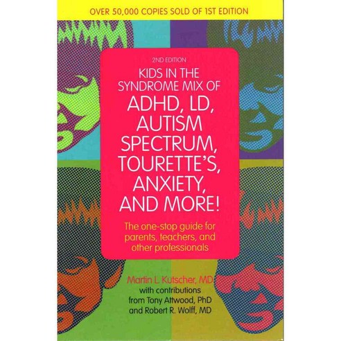 Kids in the Syndrome Mix of ADHD LD Autism Spectrum Tourette''s Anxiety and More!, Jessica Kingsley Pub