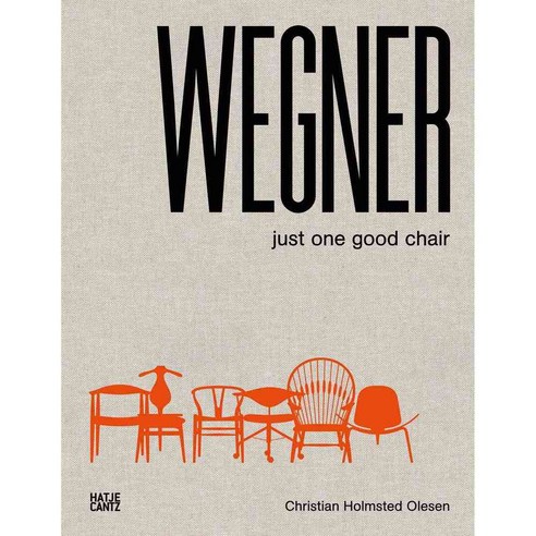 Hans J. Wegner: Just One Good Chair, Hatje Cantz Verlag Gmbh & Co Kg