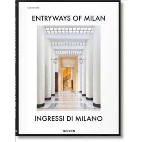 Entryways of Milan / Ingressi Di Milano, Taschen America Llc