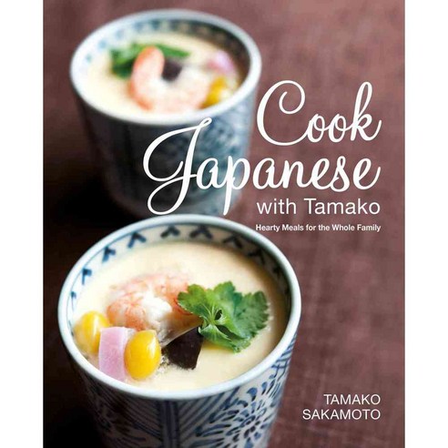 Cook Japanese With Tamako: Hearty Meals for the Whole Family, Marshall Cavendish Intl