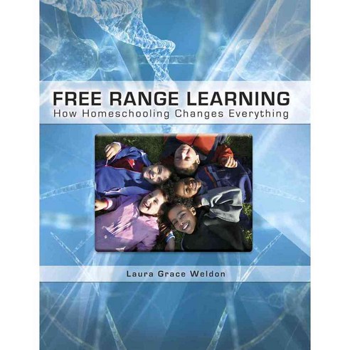 Free Range Learning: How Homeschooling Changes Everything, Hohm Pr