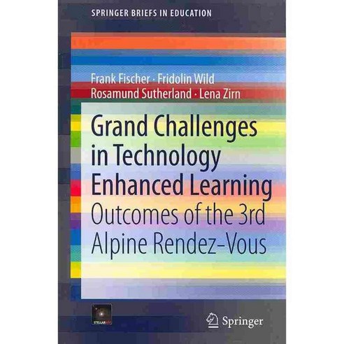 Grand Challenges in Technology Enhanced Learning: Outcomes of the 3rd Alpine Rendez-Vous, Springer Verlag