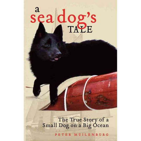 A Sea Dog''s Tale: The True Story of a Small Dog on a Big Ocean, Tilbury House Pub