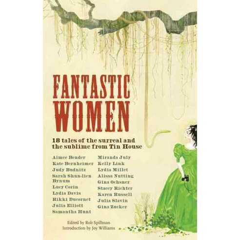 Fantastic Women: 18 Tales of the Surreal and the Sublime from Tin House, Tin House Books