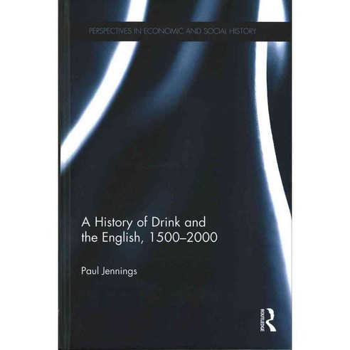 A History of Drink and the English 1500-2000, Routledge