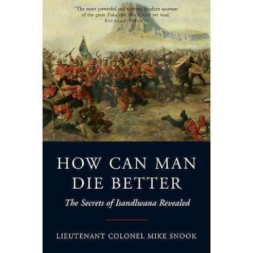 How Can Man Die Better: The Secrets of Isandlwana Revealed, Frontline Books