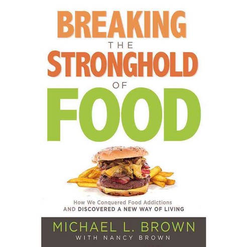 Breaking the Stronghold of Food, Siloam Pr