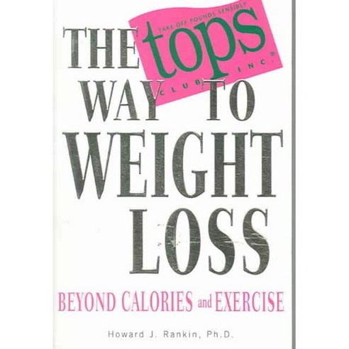 The Tops Way to Weight Loss: Beyond Calories and Exercise, Hay House Inc