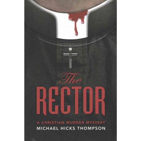 The Rector: A Christian Murder Mystery, Shepherd King Pub Llc
