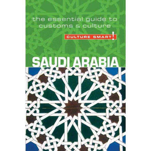 Culture Smart! Saudi Arabia: The Essential Guide to Customs & Culture, Kuperard Pub