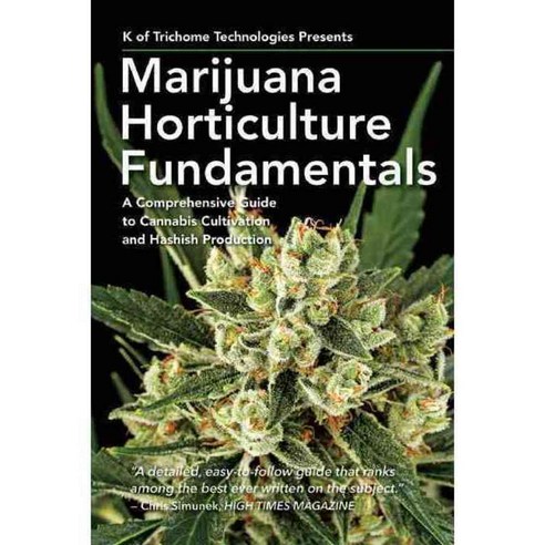 Marijuana Horticulture Fundamentals: A Comprehensive Guide to Cannabis Cultivation and Hashish Production, Green Candy Pr