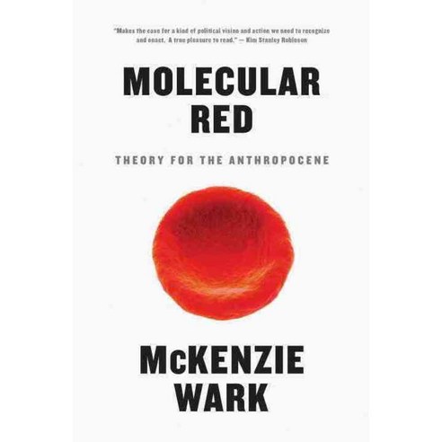 Molecular Red: Theory for the Anthropocene, Verso Books