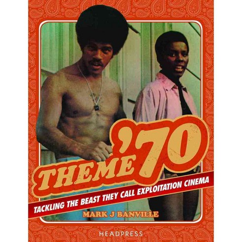 Theme ''70: Tackling the Beast They Call Exploitation Cinema, Headpress