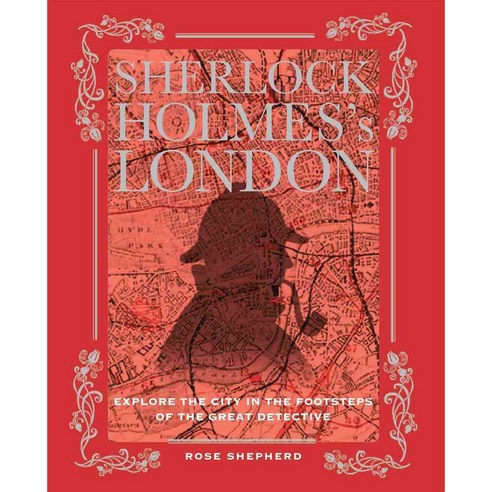 Sherlock Holmes''s London: Explore the City in the Footsteps of the Great Detective, Cico Books