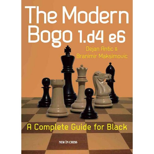 The Modern Bogo 1.d4 E6: A Complete Guide for Black, New in Chess