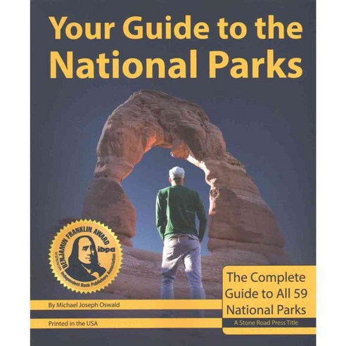 Your Guide to the National Parks: The Complete Guide to All 59 Parks, Stone Road Pr