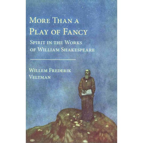 More Than a Play of Fancy: Spirit in the Works of William Shakespeare, Rudolf Steiner Pr