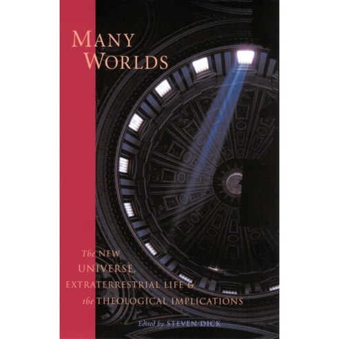 Many Worlds: The New Universe Extraterrestrial Life and the Theological Implications, Templeton Foundation Pr