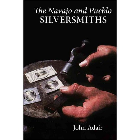 The Navajo and Pueblo Silversmiths, Univ of Oklahoma Pr