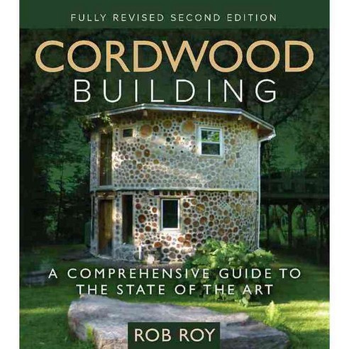 Cordwood Building: A Comprehensive Guide to the State of the Art, New Society Pub