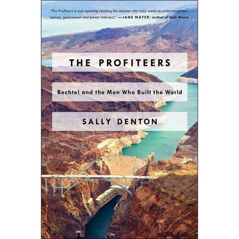 The Profiteers: Bechtel and the Men Who Built the World, Simon & Schuster