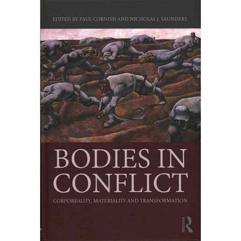 Bodies in Conflict: Corporeality Materiality and Transformation, Routledge