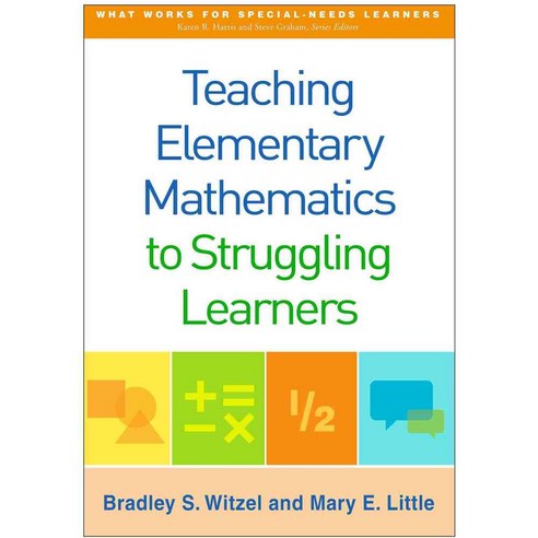 Teaching Elementary Mathematics to Struggling Learners, Guilford Pubn