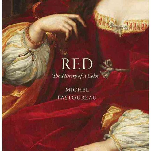 Red: The History of a Color, Princeton Univ Pr