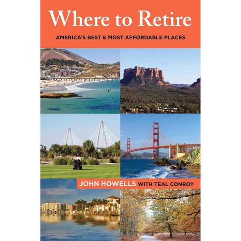 Where to Retire: America''s Best & Most Affordable Places, Globe Pequot Pr