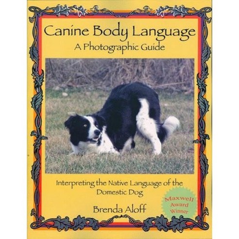 Canine Body Language: A Photographic Guide, Dogwise Pub