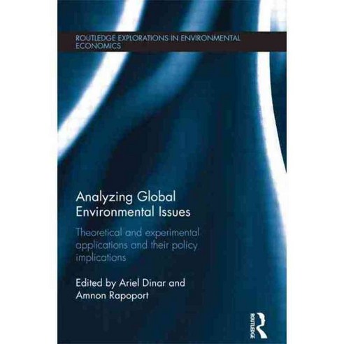 Analyzing Global Environmental Issues: Theoretical and experimental applications and their policy implications, Routledge