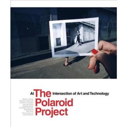 The Polaroid Project: At the Intersection of Art and Technology, Univ of California Pr