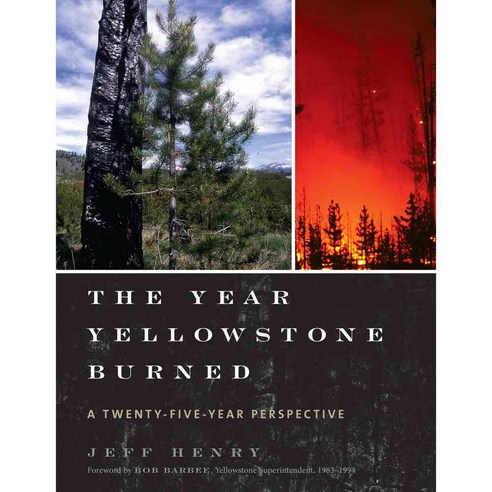 The Year Yellowstone Burned: A Twenty-Five Year Perspective, Taylor Trade Pub