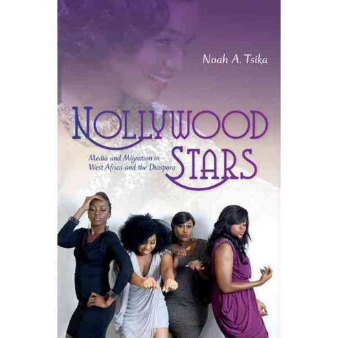 Nollywood Stars: Media and Migration in West Africa and the Diaspora 페이퍼북, Indiana Univ Pr