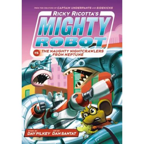 Ricky Ricotta''s Mighty Robot vs. the Naughty Nightcrawlers from Neptune (Ricky Ricotta''s Mighty Robot #8) Hardcover, Scholastic Inc.