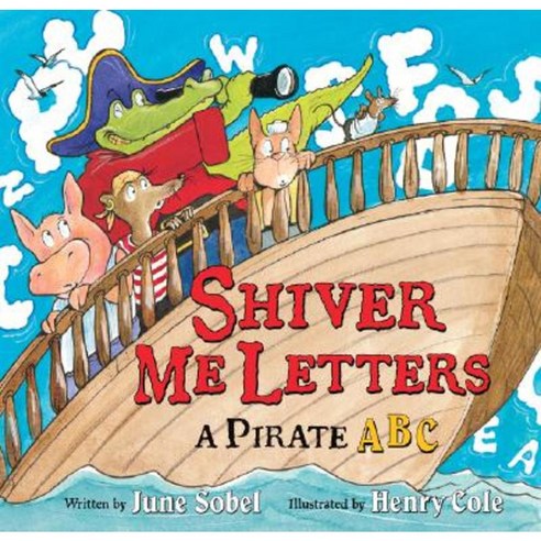 Shiver Me Letters: A Pirate ABC Hardcover, Harcourt Children''s Books