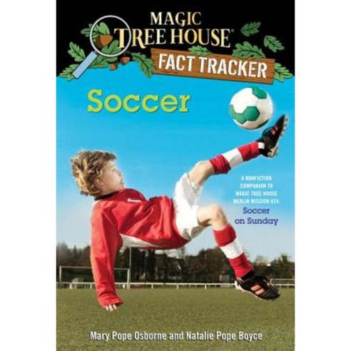 Soccer: A Nonfiction Companion to Magic Tree House #52: Soccer on Sunday Paperback, Random House Books for Young Readers