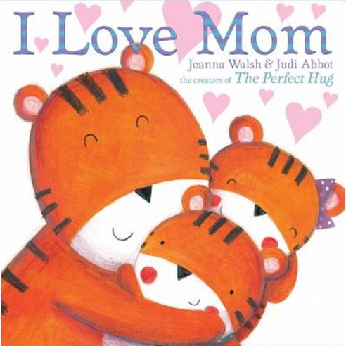 I Love Mom Hardcover, Simon & Schuster/Paula Wiseman Books