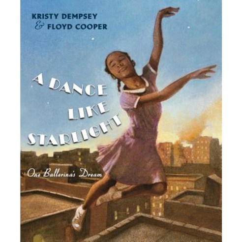 A Dance Like Starlight: One Ballerina''s Dream Hardcover, Philomel Books