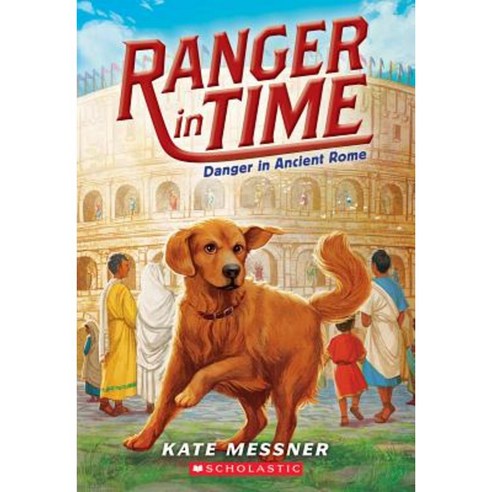 Danger in Ancient Rome (Ranger in Time #2) Paperback, Scholastic Press