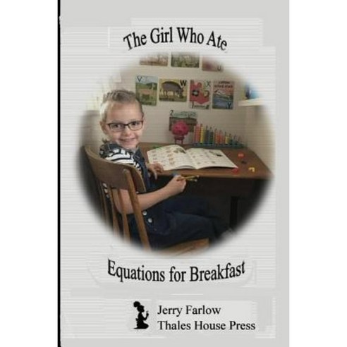 The Girl Who Ate Equations for Breakfast Paperback, Createspace Independent Publishing Platform