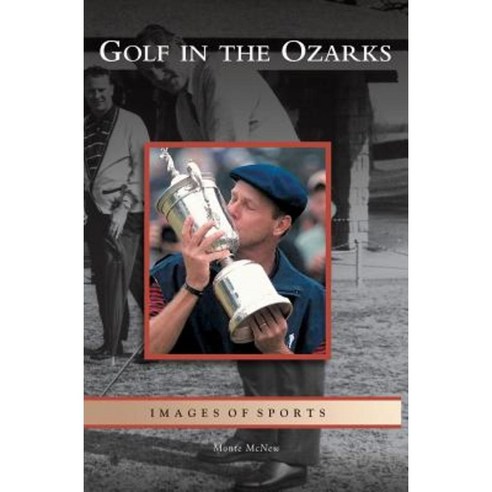 Golf in the Ozarks Hardcover, Arcadia Publishing Library Editions