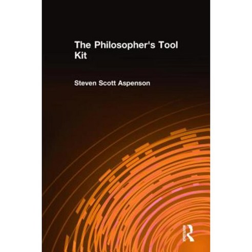 The Philosopher''s Tool Kit Hardcover, Routledge