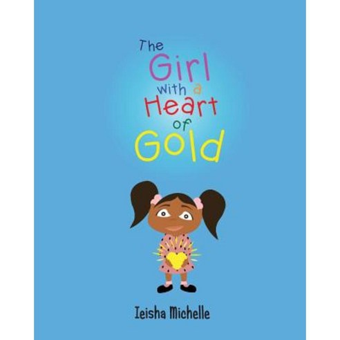 The Girl with a Heart of Gold Paperback, My Purpose Books