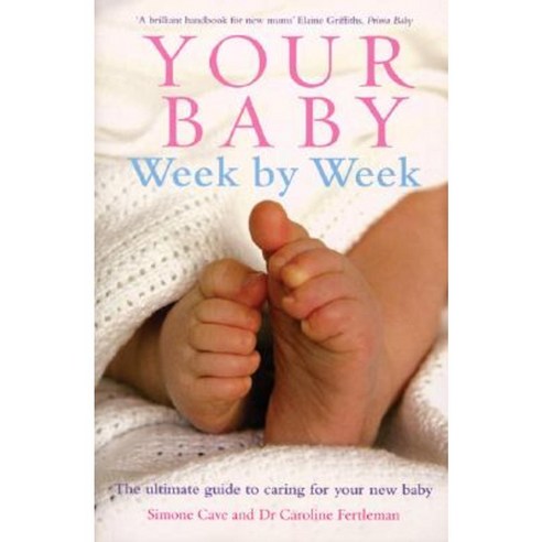 Your Baby Week by Week: The Ultimate Guide to Caring for Your New Baby Paperback, Random House UK