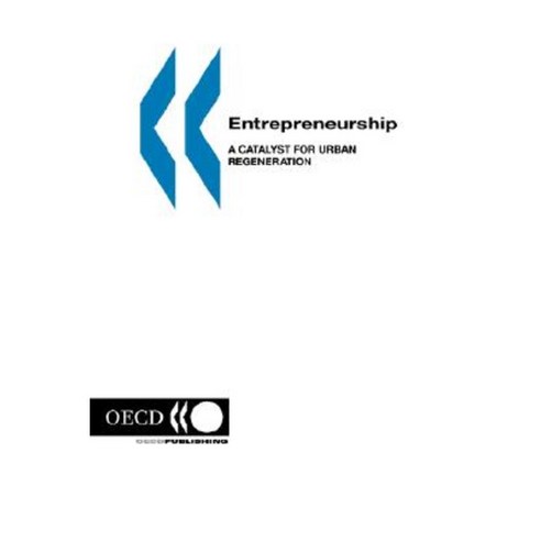 Local Economic and Employment Development Entrepreneurship: A Catalyst for Urban Regeneration Paperback, Org. for Economic Cooperation & Development